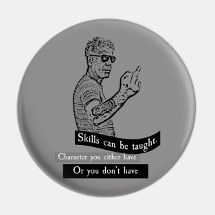 anthony bourdain quotes,skill can be taught Pin