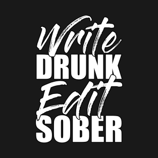 Write Drunk, Edit Sober Funny Sarcastic Gift Idea colored Vintage T-Shirt