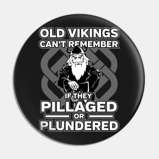 Funny Old Vikings Pillage or Plunder Warrior Pin