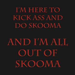 Kick Ass and Do Skooma T-Shirt