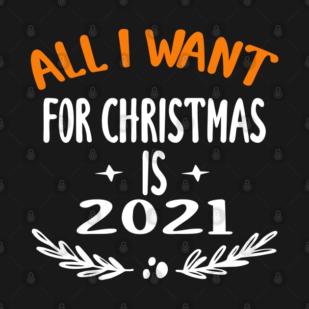 all i want for christmas is 2021 by designnas2