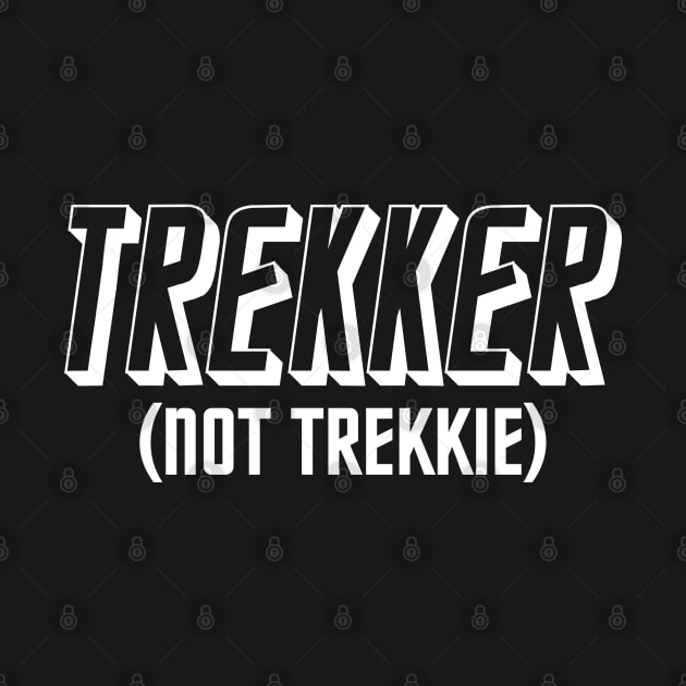 IT'S TREKKER, NOT TREKKIE - 2.0 by ROBZILLA