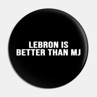 Lebron Is Better Than Mj Pin