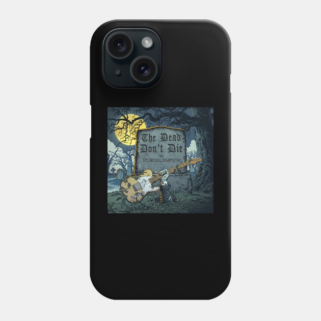 The Dead Don't Die Phone Case by servizziartco