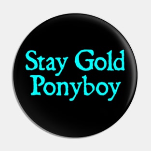 Stay Gold Ponyboy Pin