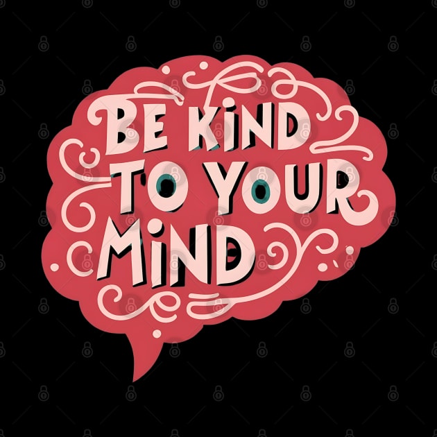 Be kind to your mind by NomiCrafts