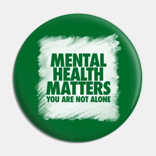 Mental Health Matters You Are Not Alone Pin