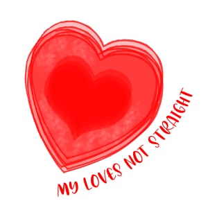 My Loves Not Straight Big Red Heart T-Shirt