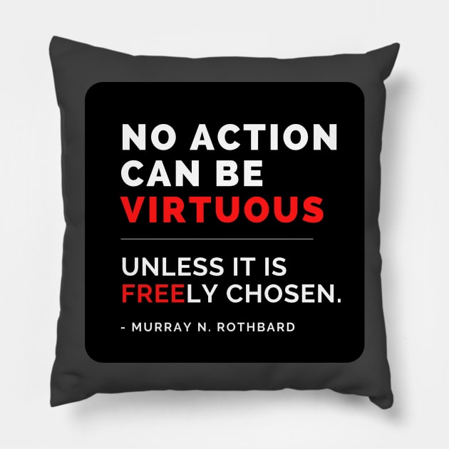 No action can be virtuous unless it is freely chosen Pillow by twizzler3b