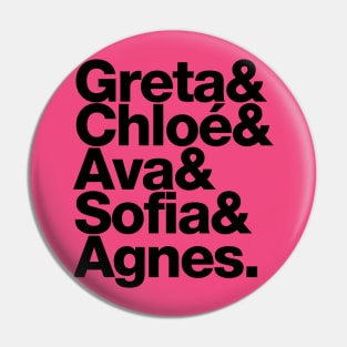 Greta Chloe Ava Sofia Agnes Pin