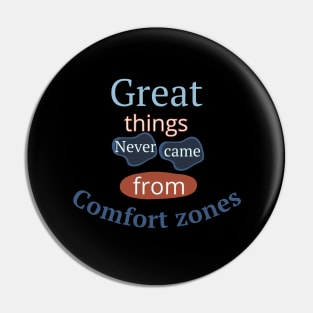 Great Things Never Came From Comfort Zones Pin