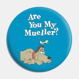 Are You My Mueller? Pin