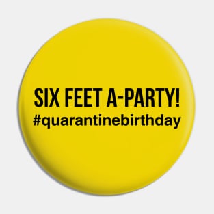 Six Feet A-Party! Pin