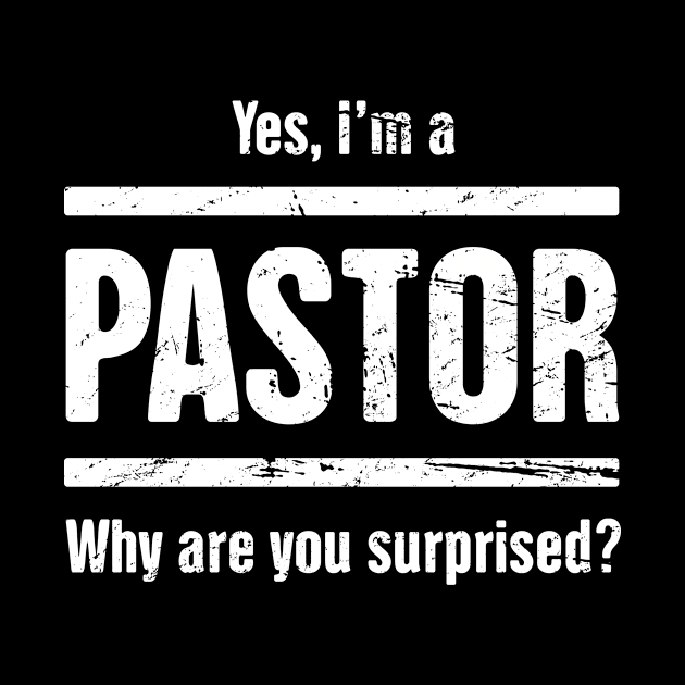 Yes, I'm A Pastor | Funny Christian Quote by Wizardmode