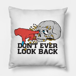 Don't ever look back Pillow