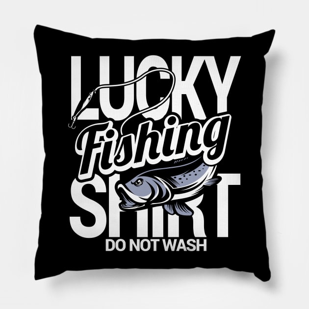 Lucky Fishing Shirt Do Not Wash Pillow by phughes1980