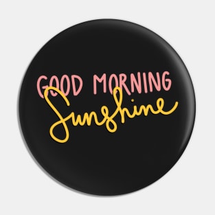 Good Morning Sunshine Pin