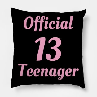 Official Teenager T-Shirt - 13th Birthday Gift Tee for Girls Pillow