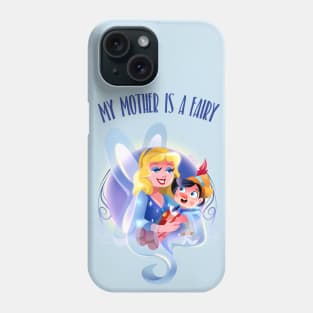 My Mother is a Fairy Phone Case