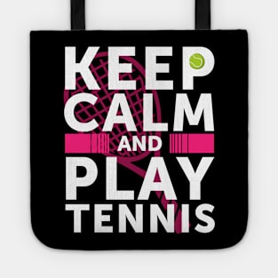 Keep Calm And Play Tennis Tote