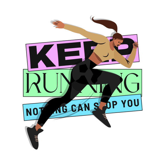 Keep Running, Nothing Can Stop You by TrendyShopTH