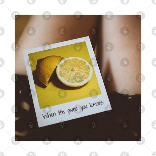 When life gives you lemons by ArtoTee