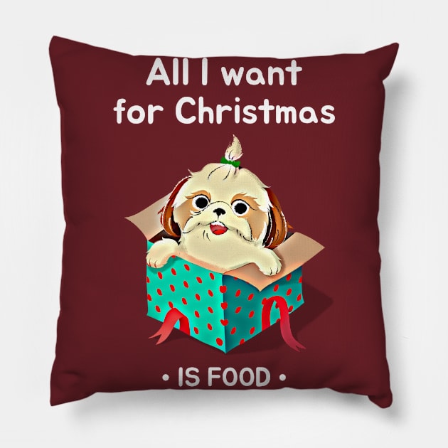 All I want for Christmas is food (puppy package) Pillow by PersianFMts