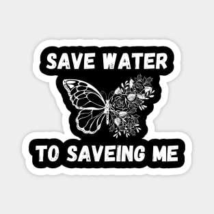 Save Water to Saveing me Magnet