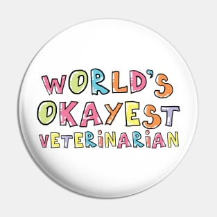 World's Okayest Veterinarian Gift Idea Pin