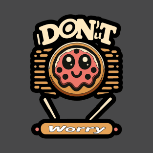 Don'ut worry T-Shirt