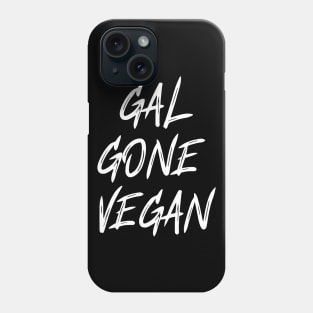 Gal gone vegan Phone Case