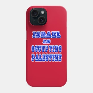 Israel IS Occupying Palestine - Double-sided Phone Case