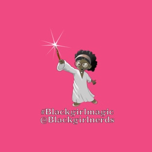 Black Girl Magic brought to you by Black Girl Nerds T-Shirt