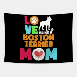 Love being a boston terrier mom tshirt best boston terrier Tapestry