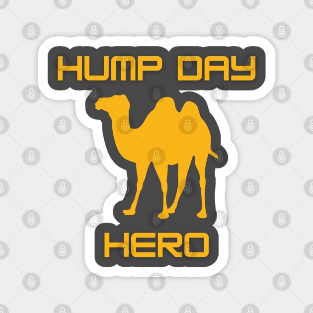 Hump Day Hero Magnet by ConchCraft LLC