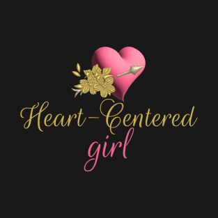 Heart Centered Girl Text Illustration T-Shirt