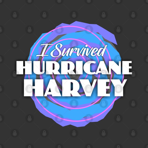 I Survived Hurricane Harvey by Dale Preston Design