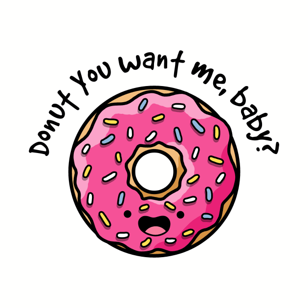 Donut You Want Me by fishbiscuit