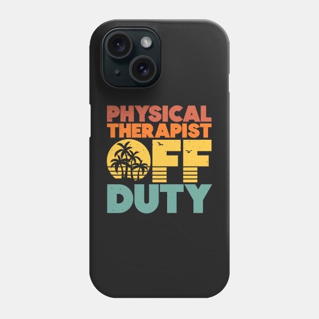 Physical Therapist Off Duty Funny Vacation Sunset Phone Case by BraaiNinja
