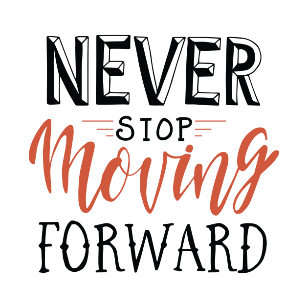 Never Stop Moving Forward Inspirational Gifts for Entrepreneurs - Quote ...