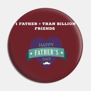 Father is more than billion friend - my dad is my hero Pin
