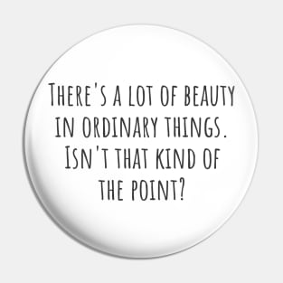 Beauty in Ordinary Things Pin