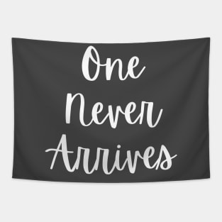 One Never Arrives Tapestry