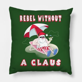 Rebel without a Claus Pillow