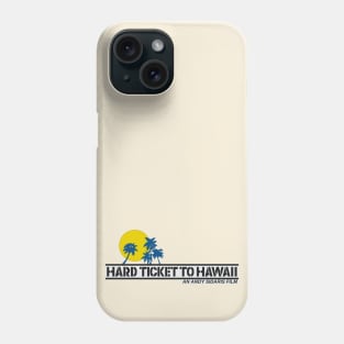 Hard Ticket to Hawaii Phone Case