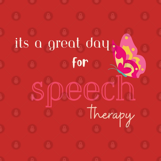 Its a great day for speech therapy, slp, slpa, speech language pathologist by Daisy Blue Designs