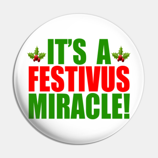 It S A Festivus Miracle Seinfeld Seinfeld Pin Teepublic