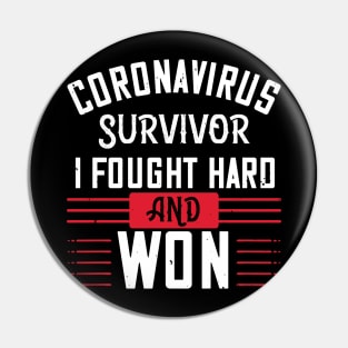 Coronavirus Survivor, I Fought Hard And Won Pin