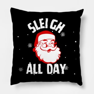 Sleigh All Day Christmas Santa Pillow