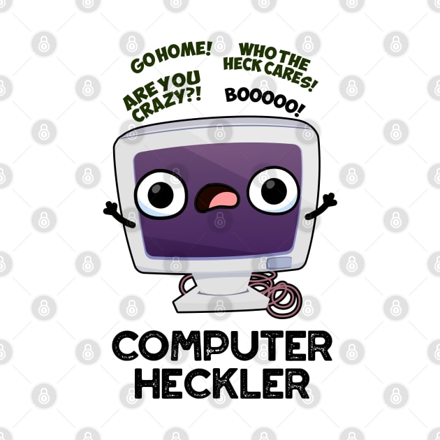 Computer Heckler Funny Hacker Pun by punnybone